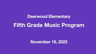 Deerwood 5th Grade Music Program 2023 [upl. by Pals17]