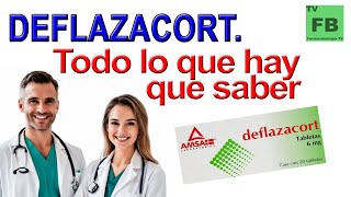 DEFLAZACORT Para qué Sirve Cómo se toma y todo lo que hay que saber ¡Medicamento Seguro👨‍🔬💊 [upl. by Ardnasyl]