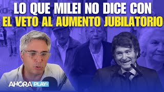 Lo que MILEI ESCONDE del veto al aumento para los jubilados  Maxi Montenegro [upl. by Kore]