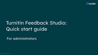 Turnitin Feedback Studio Quick Start Guide for Administrators [upl. by Naivaj178]