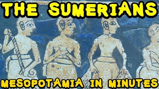 Ancient Sumer and the Sumerians Ancient Mesopotamia in Minutes [upl. by Tova]