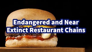 The Endangered and Near Extinct Restaurant Chains of America [upl. by Asserak]