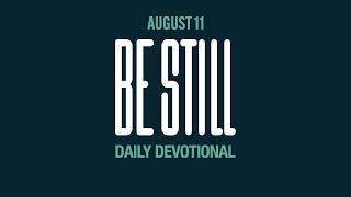 Be Still Daily Devotional  August 11  2023 [upl. by Alphard698]