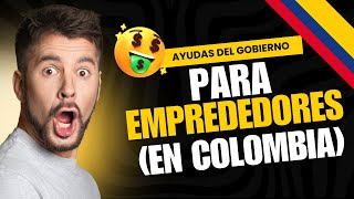 Ayudas del gobierno para emprendedores Colombia [upl. by Atimad]