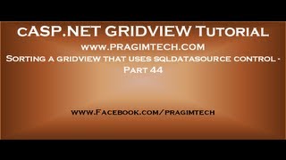 Sorting a gridview that uses sqldatasource control  Part 44 [upl. by Robinetta640]