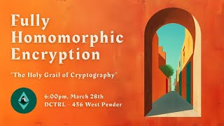 EthVan Talks  Fully Homomorphic Encryption [upl. by Anomas87]