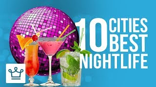 Top 10 Cities With The Best Nightlife [upl. by Nugent]