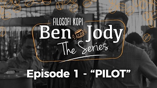 FILOSOFI KOPI THE SERIES Ben amp Jody  Ep 1 quotPilotquot [upl. by Jaenicke]