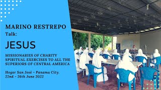 Jesus by Marino Restrepo Missionaries of Charity Panama 22062022 [upl. by Imoyn]