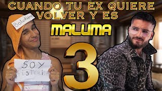 CUANDO TU EX QUIERE VOLVER Y ES MALUMA 3  TINCHO RUIZ [upl. by Picco]