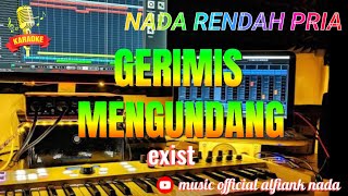 GERIMIS MENGUNDANG EXIST KARAOKE LIRIK NADA RENDAH PRIA [upl. by Torre]