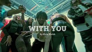 Kyle Richh  WITH YOU  Aura Official Unreleased [upl. by Bolton]