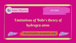 Limitations of Bohrs theory of hydrogen atom [upl. by Sigismund655]