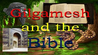 Gilgamesh and the Bible [upl. by Adnuhsal]