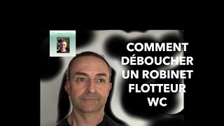 COMMENT DÉBOUCHER UN ROBINET FLOTTEUR WC [upl. by Philbin64]