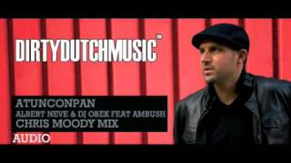 Atunconpan  Albert Neve amp DJ Obek Feat Ambush  Chris Moody Remix [upl. by Linnea]