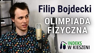 Olimpiada Fizyczna  wywiad z Filipem Bojdeckim [upl. by Nylecoj]