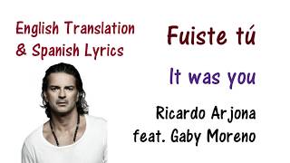 Ricardo Arjona  Fuiste tú Lyrics English and Spanish feat Gaby Moreno Translation [upl. by Pigeon]