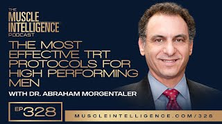 The Most Effective TRT Protocols for High Performing Men with Dr Abraham Morgentaler [upl. by Adnahsat]