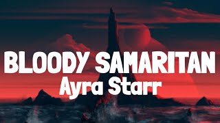 Ayra Starr  Bloody Samaritan Lyrics [upl. by Hanson]