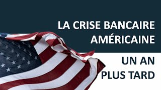 La crise bancaire américaine un an plus tard [upl. by Anitsirhk]