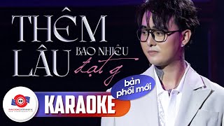 THÊM BAO NHIÊU LÂU KARAOKE BẢN PHỐI MỚI  ĐẠT G  Biết đâu những cơn say đầu đời này [upl. by Siloam]