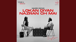 Lokan Diyan Nazran Ch Mai [upl. by Yderf]