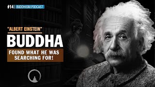 Albert Einstein The Buddha Found What He Was Searching For  Buddhism Podcast [upl. by Barby]