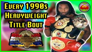 Every 1990s Heavyweight Title Fight Lineal WBC WBA IBF WBO [upl. by Aniret]