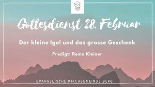 Predigt vom 28 Februar  Der kleine Igel und das grosse Geschenk  Evangelische Kirche Berg [upl. by Hoopen]