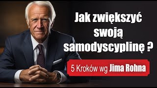 JAK ROZWINĄĆ SAMODYSCYPLINĘ Inspirujące Lekcje od Jima Rohna [upl. by Uzzi751]