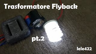 Trasformatore Flyback  Test [upl. by Isidore]