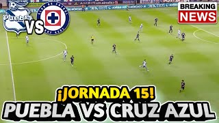 ¡PUEBLA VS CRUZ AZUL JORNADA 15 CLAUSURA 2024  HORARIO Y CANALES DE TRANSMISIÓN [upl. by Rubin]