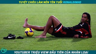 RONALDINHO VÀ TUYỆT CHIÊU LÀM NÊN THƯƠNG HIỆU [upl. by Trebo]