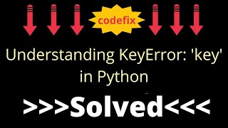 Understanding keyerror key in python [upl. by Theadora536]