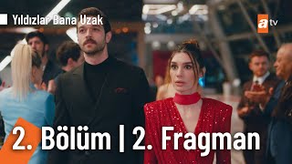 Yıldızlar Bana Uzak 2 Bölüm 2 Fragmanı  quotBu iş burada bitmediquot YildizlarBanaUzakatv [upl. by Lexerd472]