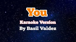 You  Karaoke Version By Basil Valdez [upl. by Alyahc]