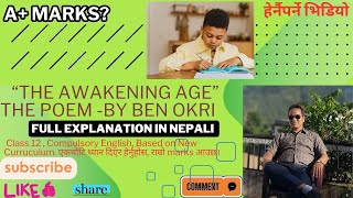 A  Marks quotThe Awakening Agequotthe poem by Ben Okri Class 12 Full Explanation in Nepali Language [upl. by Aiden]