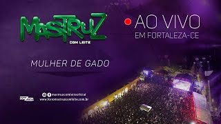 Mastruz com Leite – Mulher de Gado AO VIVO EM FORTALEZA [upl. by Shaya]