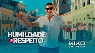 Kiko Chicabana  Humildade e Respeito Clipe Oficial [upl. by Theurer]