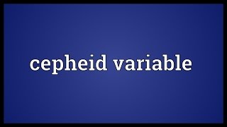 Cepheid variable Meaning [upl. by Irreg]