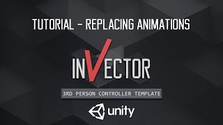 Invector Tutorial  Replacing Animations on 13 2015 [upl. by Ranip]