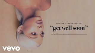 Ariana Grande  get well soon Official Audio [upl. by Asylem]