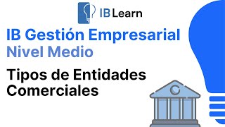 12 Tipos de Entidades comerciales Gestión Empresarial IB [upl. by Ylicec]