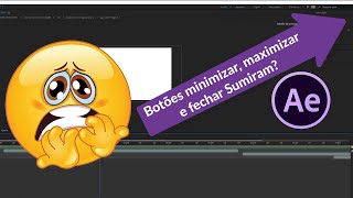 Não aparece botões minimizar maximizar fechar sumiram desapareceram After Effects VÍDEO RÁPIDO [upl. by Pronty]