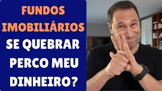 ⛔️ FUNDOS IMOBILIÁRIOS  Se quebrar perco meu dinheiro RISCOSDIVIDENDOS [upl. by Eselehs]