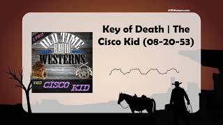 Key of Death  The Cisco Kid 082053 [upl. by Ynohtnaeoj695]