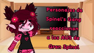 Personajes de Spinels Gang reaccionan a los AUS de Gran Spinel °•Spinels Gang•° [upl. by Harewood]