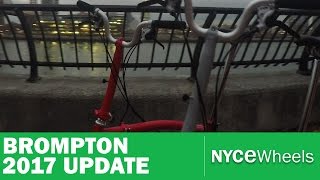 NYCe Update Brompton 2017 Changes [upl. by Katine]