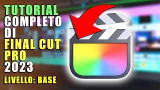 ✅ FINAL CUT PRO Tutorial ITA 🇮🇹 COMPLETO 2023 Programma per montare i video su mac  Principianti [upl. by Neenaej372]